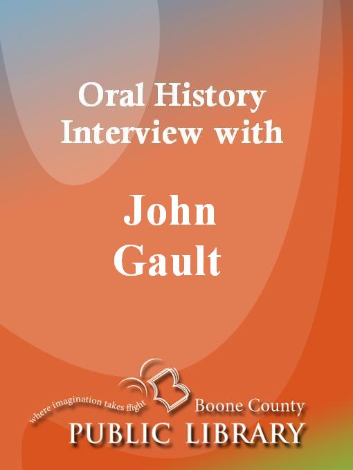 Title details for Oral History Interview With: John Gault by John Gault - Available